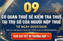 09 Trường Hợp Cơ Quan Thuế Được Kiểm Tra Tại Trụ Sở Người Nộp Thuế Từ 01/07/2026