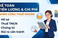 Kế toán tiền lương & chi phí cho nhân công thuê khoán: Hướng dẫn thuế TNCN 2025–2026