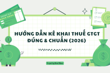 Hướng dẫn kê khai thuế GTGT đúng chuẩn 2026 (Doanh nghiệp cần biết)