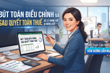 Bút Toán Điều Chỉnh Và Hạch Toán Sau Quyết Toán Thuế – Kế Toán Cần Biết Ngay!