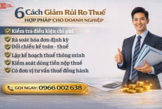 6 Cách Giảm Rủi Ro Thuế Hợp Pháp Cho Doanh Nghiệp