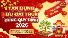  Làm sao để tận dụng ưu đãi thuế đúng quy định? Hướng dẫn chuẩn pháp lý 2026 theo Luật Thuế TNDN 2025