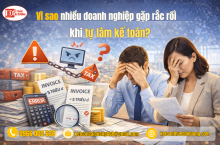 Vì sao nhiều doanh nghiệp gặp rắc rối khi tự làm kế toán?